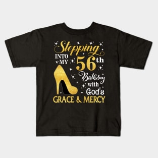 Stepping Into My 56th Birthday With God's Grace & Mercy Bday Kids T-Shirt